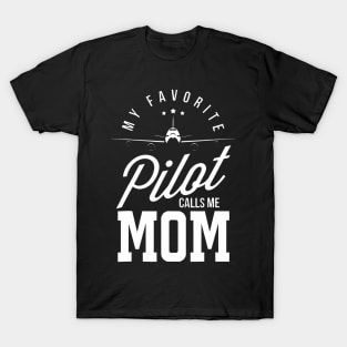 Pilot Moms My Favorite Pilot Calls Me Mom Mother Of A Pilot T-Shirt